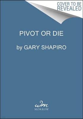 Pivot or Die: How Leaders Thrive When Everything Changes