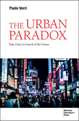 The Urban Paradox: Cities in Search of the Future