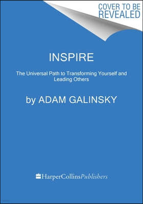 Inspire: The Universal Path to Transforming Yourself and Leading Others