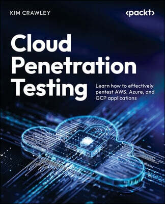 Cloud Penetration Testing for Red Teamers: Learn how to effectively ...