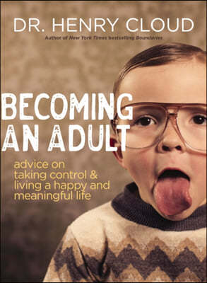 Becoming an Adult: Advice on Taking Control and Living a Happy and Meaningful Life