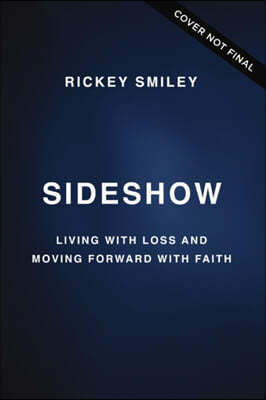 Sideshow: Living with Loss and Moving Forward with Faith