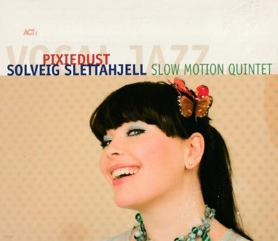 솔바이그 슬레타옐 (Solveig Slettahjell)  Slow Motion Quintet  -  Pixiedust(유럽발매)