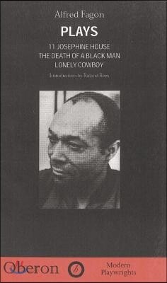 Fagon: Plays: 11 Josephine House; The Death of a Black Man; Lonely Cowboy