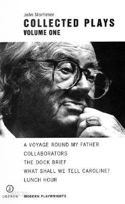 Mortimer, Collected Plays: Volume One