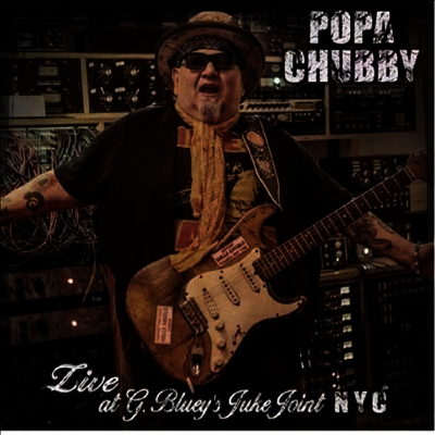 Popa Chubby — Live At G. Bluey's Juke Joint N.Y.C. 앨범 커버