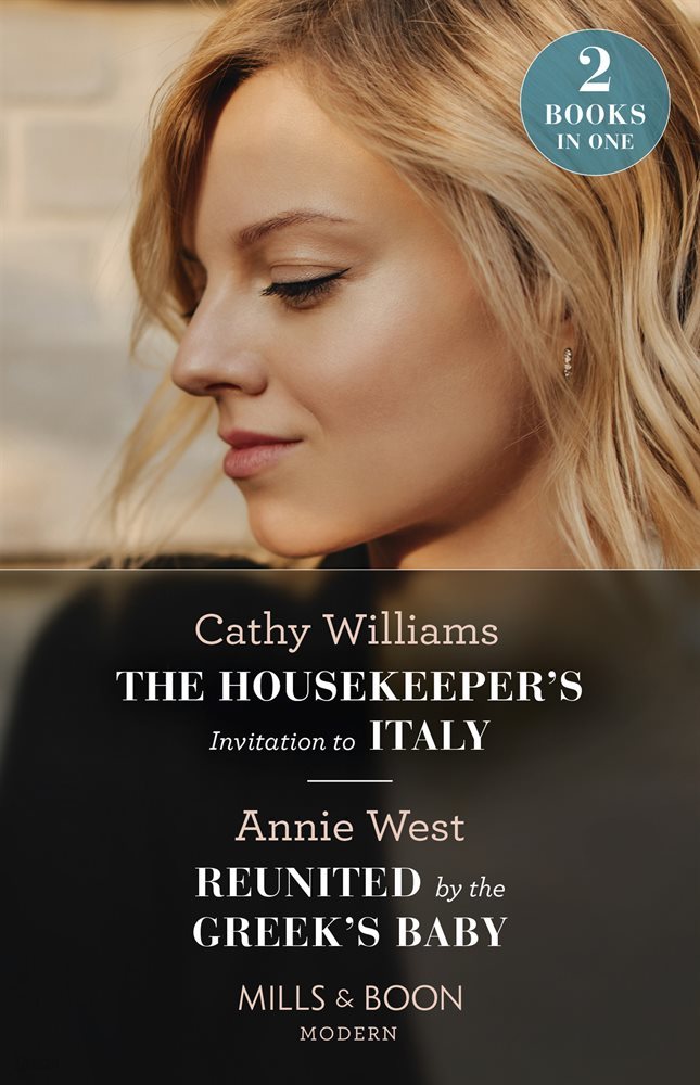 The Housekeeper&#39;s Invitation To Italy / Reunited By The Greek&#39;s Baby