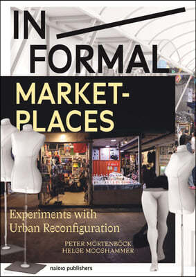 In/Formal Marketplaces: Experiments with Urban Reconfiguration