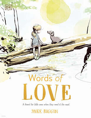 Words of Love: A Friend for Little Ones When They Need It the Most