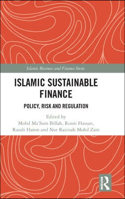 Islamic Sustainable Finance: Policy, Risk and Regulation