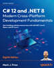 C# 12 and .NET 8 ? Modern Cross-Platform Development Fundamentals, 8/E