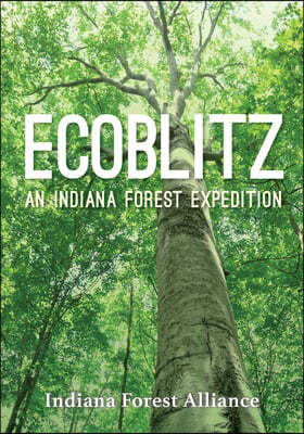 Ecoblitz: An Indiana Forest Expedition