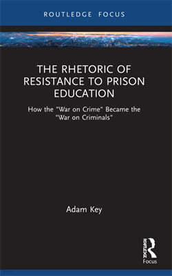 Rhetoric of Resistance to Prison Education