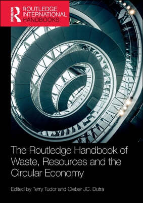 Routledge Handbook of Waste, Resources and the Circular Economy