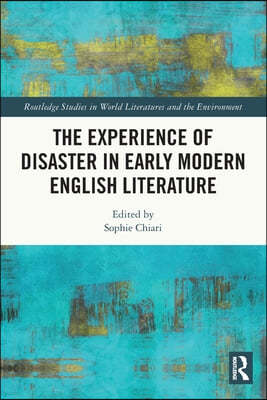 Experience of Disaster in Early Modern English Literature