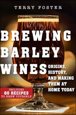 Brewing Barley Wines: Origins, History, and Making Them at Home Today