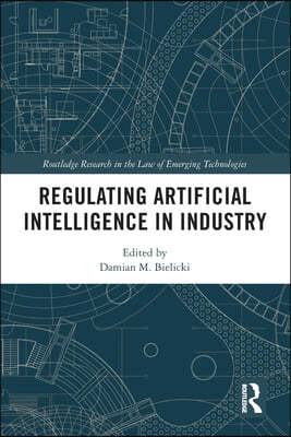 Regulating Artificial Intelligence in Industry