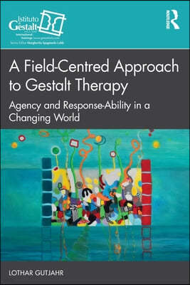 Field-Centred Approach to Gestalt Therapy