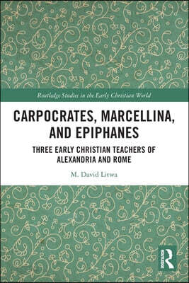 Carpocrates, Marcellina, and Epiphanes
