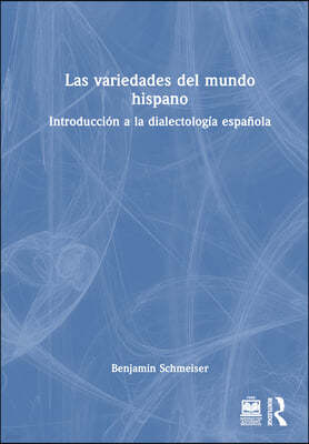 Las variedades del mundo hispano: Introducción a la dialectología española