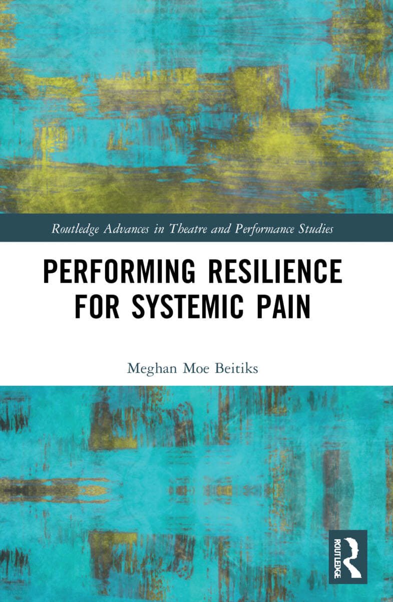 Performing Resilience for Systemic Pain