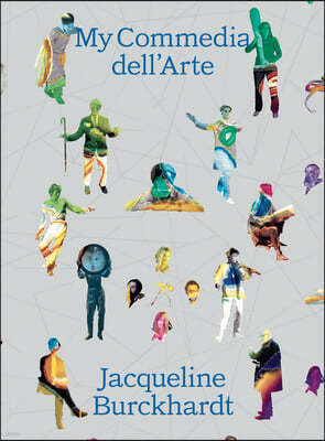 Jacqueline Burckhardt: My Commedia Dell'arte