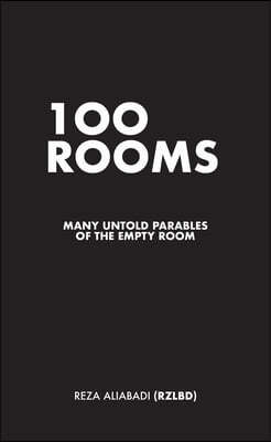 100 Rooms: Many Untold Parables of the Empty Room