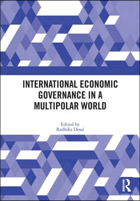 International Economic Governance in a Multipolar World