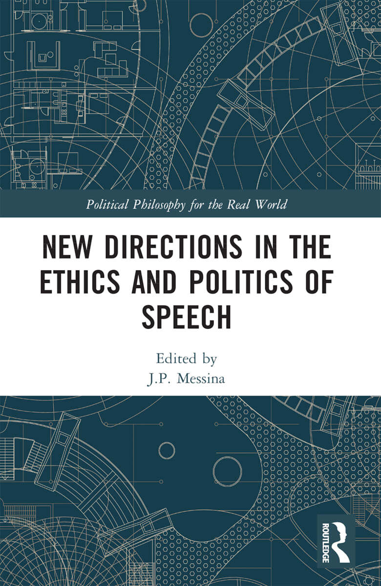 New Directions in the Ethics and Politics of Speech