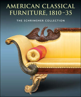 American Classical Furniture, 1810-35: The Schrimsher Collection