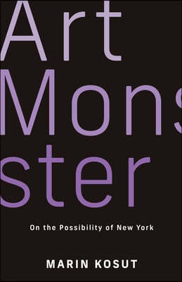 Art Monster: On the Impossibility of New York