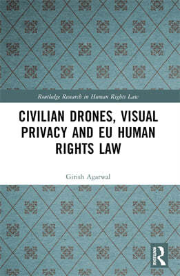 Civilian Drones, Visual Privacy and EU Human Rights Law