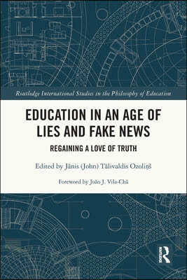 Education in an Age of Lies and Fake News