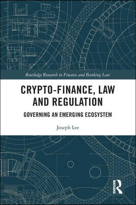 Crypto-Finance, Law and Regulation