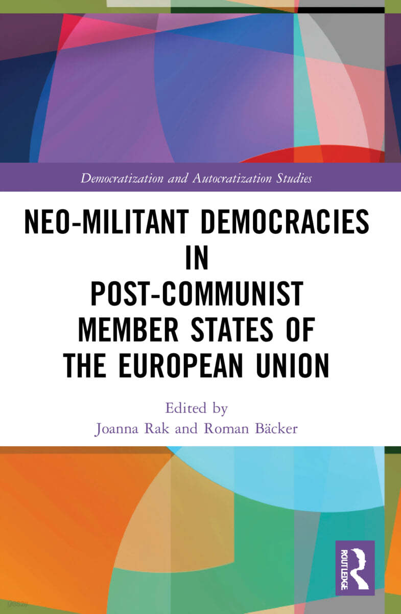 Neo-militant Democracies in Post-communist Member States of the European Union