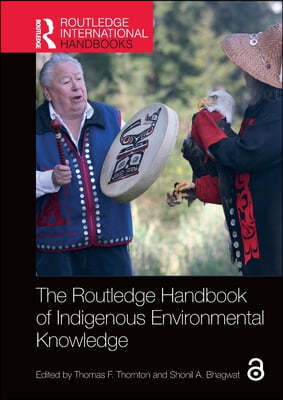 The Routledge Handbook of Indigenous Environmental Knowledge