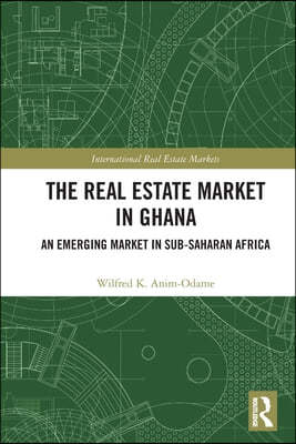 The Real Estate Market in Ghana: An Emerging Market in Sub-Saharan Africa