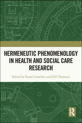 Hermeneutic Phenomenology in Health and Social Care Research