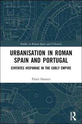 Urbanisation in Roman Spain and Portugal