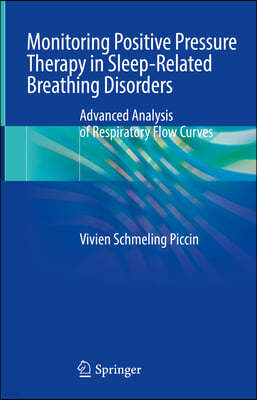 Monitoring Positive Pressure Therapy in Sleep-Related Breathing Disorders: Advanced Analysis of Respiratory Flow Curves