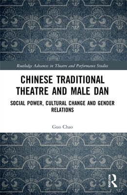 Chinese Traditional Theatre and Male Dan