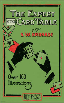 The Expert at the Card Table (Hey Presto Magic Book): Artifice, Ruse and Subterfuge at the Card Table