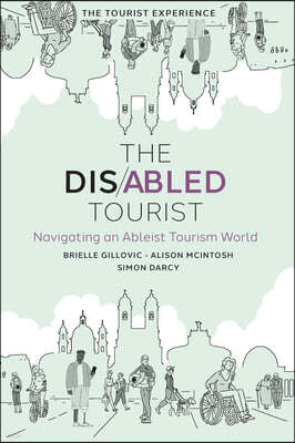 The Disabled Tourist: Navigating an Ableist Tourism World