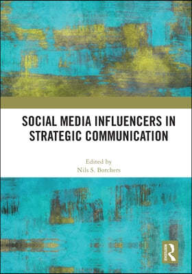 Social Media Influencers in Strategic Communication