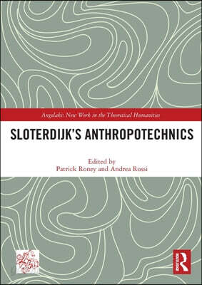 Sloterdijk’s Anthropotechnics