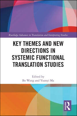 Key Themes and New Directions in Systemic Functional Translation Studies