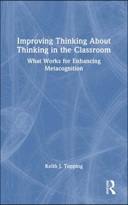 Improving Thinking About Thinking in the Classroom