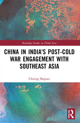 China in India's Post-Cold War Engagement with Southeast Asia