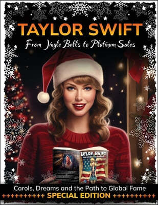 "Taylor Swift: From Jingle Bells to Platinum Sales"