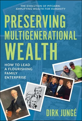 Preserving Multigenerational Wealth: How to Lead a Flourishing Family Enterprise